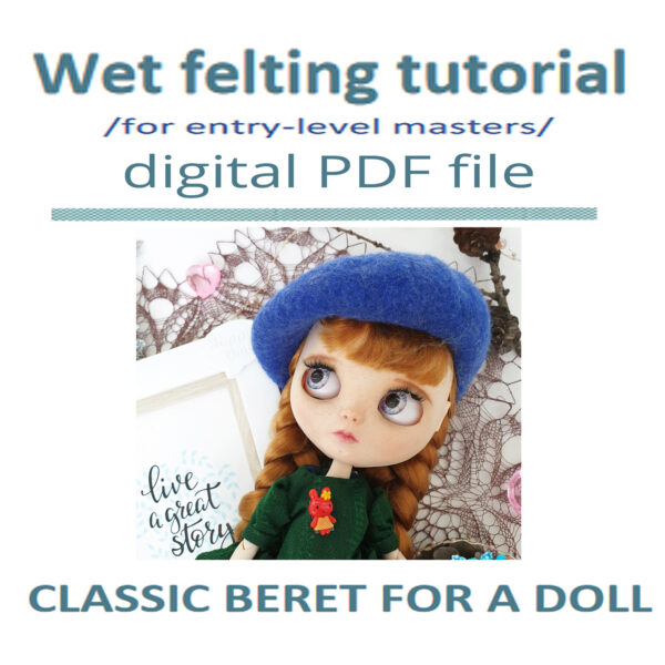 Wet felting tutorial "Classic beret for Blythe doll"