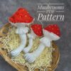 Mushroom sewing pattern