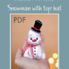 PATTERN snowman, Crochet Amigurumi snowman PDF, only Easter snowman, decor amigurumi animal snowman toy "Snowman with top hat". Crochet Amigurumi Pattern