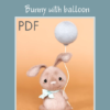 Crochet pattern Bunny with balloon